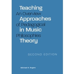 TEACHING APPROACHES IN MUSIC THEORY: AN OVERVIEW OF PEDAGOGICAL PHILOSOPHIES